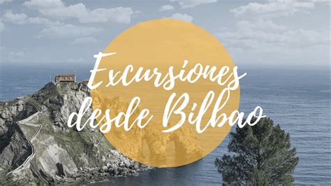 excursiones organizadas desde bilbao|Las 6 mejores EXCURSIONES organizadas desde BILBAO